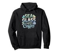 Sea Glass Before Coffee Morning Beach Walk Priority Pullover Hoodie