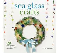 Sea Glass Crafts: 28 Fun Projects You Can Make at Home