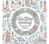 Sea Glass Serenity: Ocean-Inspired Patterns for Beach-Lover Relaxation (Cozy coloring books)