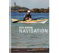 Sea Kayak Navigation : Essential knowledge for finding your way at sea