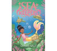 Sea Keepers: Sea Turtle School : Book 4