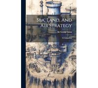 Sea, Land, And Air Strategy: A Comparison