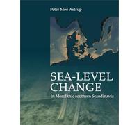 Sea-level Change in Mesolithic southern Scandinavia: Long-and-short-term effect on society and the environment: 104 (Jutland Archaeological Society Publications)