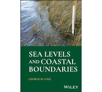 Sea Levels and Coastal Boundaries: A Practical Guide to Sea Levels and Boundaries for Engineers and Surveyors