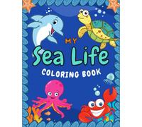 Sea Life Coloring Book - Cute Ocean Creatures and Animals to color in for ages 2-5 year olds: Super cute creative coloring activity pages for ... sharks and more to promote creative coloring