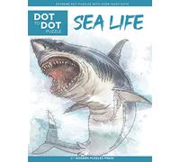 Sea Life - Dot to Dot Puzzle (Extreme Dot Puzzles with over 15000 dots): Extreme Dot to Dot Books for Adults by Modern Puzzles Press - Challenges to complete and color