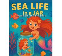 Sea Life In A Jar: 29 Detailed Illustrations for Mindfulness, Anxiety Relief, and Creative Exploration, for Kids and Adults, Large Print 8.5x11
