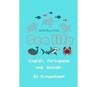 Sea Life in English, Portuguese and Spanish: Coloring Book: Learning languages by coloring