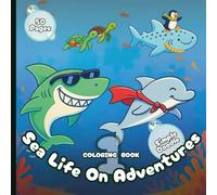 Sea Life on Adventures - Coloring Book 1 - Simple Doodle Style: 50 Designs in 25 Fun Settings for Adults and Kids