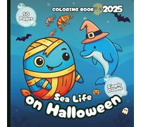 Sea Life on Halloween - Coloring Book 2025 for Adults and Kids - Simple Doodle Style: 50 Pages of Ocean Friends Ready to Trick-or-Treat