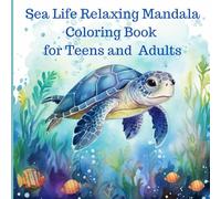 Sea Life Relaxing Mandala Coloring Book for Teens and Adults: Underwater scenes with sea animals: Jellyfish, Starfish, Octopus, Turtle, Seahorse