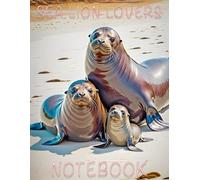 Sea Lion Lovers: Lined NoteBook/Journal. Empty ready for you to add your notes. perfect as a Birthday, Christmas or Secret Santa Gift. Large.