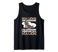 Sea Lions are Awesome I'm Awesome I'm A Funny Sea Lion Tank Top