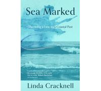 Sea Marked : Throwing a Line to a Coastal Past