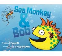 Sea Monkey & Bob