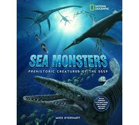 Sea Monsters: Prehistoric Creatures of the Deep