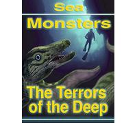 Sea Monsters: The Terrors of the Deep