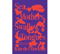 Sea, Mothers, Swallow, Tongues: A Novel