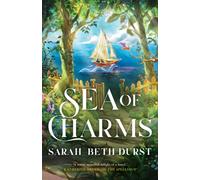 Sea of Charms : A delightful cosy fantasy romance from the acclaimed author of The Spellshop