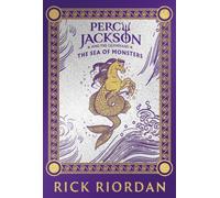 Percy Jackson and the Olympians: The Sea of Monsters (Deluxe Collector's Edition): A stunning new clothbound special edition of the bestselling adventure: 2 (Percy Jackson and The Olympians, 2)