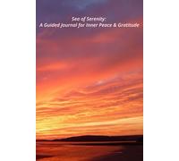 Sea of Serenity: A Guided Journal for Inner Peace & Gratitude