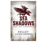 Sea of Shadows : Book 1 of the Age of Legends Series