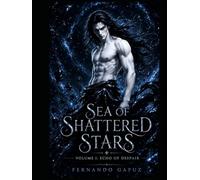 Sea of Shattered Stars Volume 1: An Echo of Despair