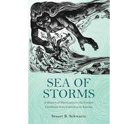 Sea of Storms: A History of Hurricanes in the Greater Caribbean from Columbus to Katrina (The Lawrence Stone Lectures): 6