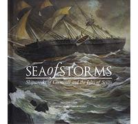 Sea of Storms: Shipwrecks of Cornwall and the Isles of Scilly