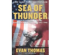 Sea of Thunder: Four Commanders and the Last Great Naval Campaign, 1941-1945