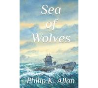 Sea of Wolves (The Wolves WW2 Series)