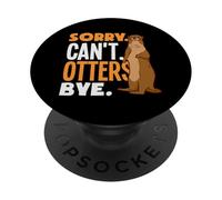 Sea Otter Sorry Can't Bye PopSockets Adhesive PopGrip