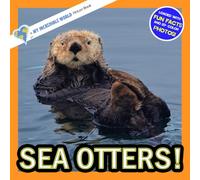Sea Otters!: A My Incredible World Picture Book for Children (My Incredible World: Nature and Animal Picture Books for Children)