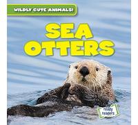 Sea Otters (Wildly Cute Animals!)
