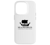 Sea Peoples - Ancient Bronze Era Mediterranean History Meme Case for iPhone 14 Pro