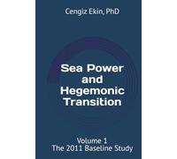 Sea Power and Hegemonic Transition: The 2011 Baseline Study