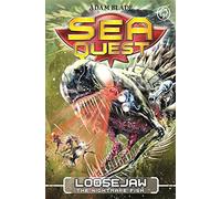 Sea Quest: Loosejaw the Nightmare Fish: Book 32