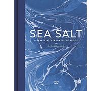Sea Salt: A Perfectly Seasoned Cookbook