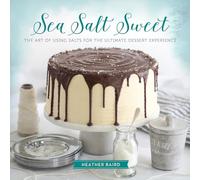 Sea Salt Sweet: The Art of Using Salts for the Ultimate Dessert Experience