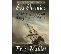 Sea Shanties: Poems of the Sea Tragic and Noble (The Tormented Poet)