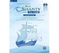 Sea Shanty Play-Alongs for Accordion, opt. Piano: Ten Sea Shanties to play along. From Aloha 'Oe, La Paloma, Santiana via Sloop John B., The ... and Many More., Book, CD & Online Audio