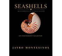 SEA SHELLS: A COLLECTION OF ART PHOTOGRAPHY