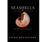 SEA SHELLS: A COLLECTION OF ART PHOTOGRAPHY