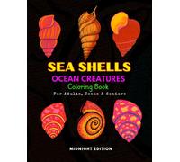 Sea Shells & Ocean Creatures Coloring Book: Black Background Pages | for Adults Seniors | Stress Relief | Neon Gel Pens Metallic Markers | 50 Hand Designs