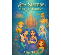 Sea Sisters : The Lost Trident (Sea Series)