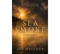 Sea Smoke: A Maine Murder