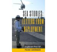 Sea Stories: Letters from Deployment: Insights into Navy Life