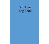 Sea Time Log Book For Captains: Merchant Mariner Captains License Hour Log Book, 6 x 9 Inches, 120 Pages.