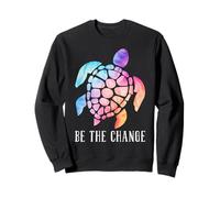 Sea Turtle BE THE CHANGE Funny Turtles Sweatshirt