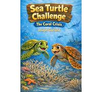 Sea Turtle Challenge The Coral Crisis: 3